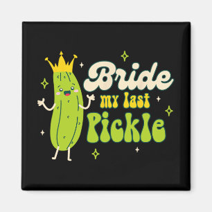 Braut, um Pickle Queen Bachelorette Bride mein Las Magnet