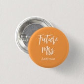Braut Zukünftige Frau Orange Weiß Button (Vorne & Hinten)