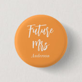 Braut Zukünftige Frau Orange Weiß Button (Vorderseite)