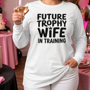 Braut Zukünftige Trophäenfrau Hochzeit Junggeselli T-Shirt