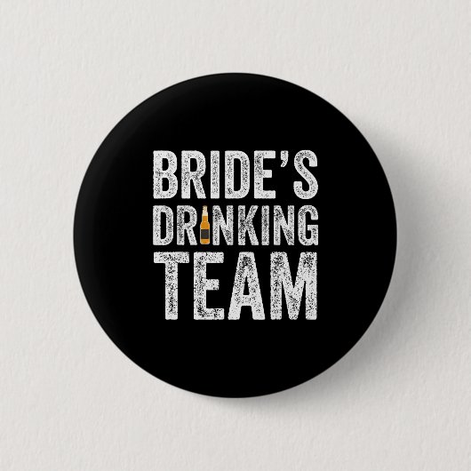 Bräute Trinkteam lustiger Brautjunggesellinnenabsc Button (Vorderseite)