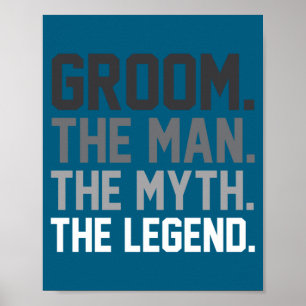 Bräutigam der Mann der Mythos die Legende lustige Poster