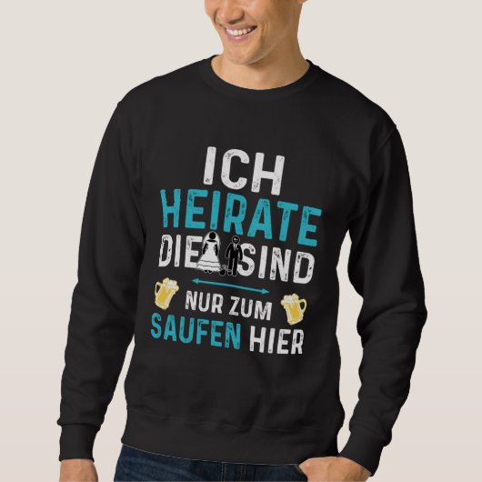 Bräutigam Kostüm Junggesellinnenabschied für Männe Sweatshirt (Vorderseite)