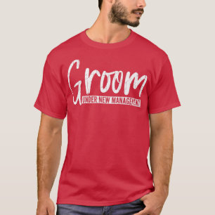 Bräutigam unter neuer Leitung Lustige Hochzeit Ver T-Shirt