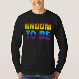 Bräutigam zu sein LGBT Gay Pride Verlobungsfeier T-Shirt