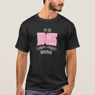 Brautjungfer Hot Mess passende Bachelorette Damen T-Shirt