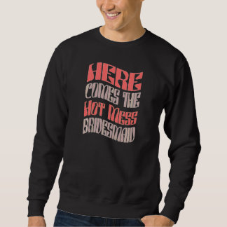 Brautjungfer Hot Mess Retro Passende Junggesellinn Sweatshirt