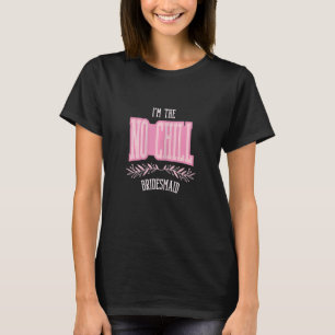 Brautjungfer Ohne Kühle Passende Bachelorette T-Shirt