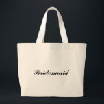 "Brautjungfern-" riesige Tasche<br><div class="desc">" Brautjungfern-" riesige Tasche macht ein großes Geschenk! Schriftart und Schriftartfarbe können geändert werden.</div>