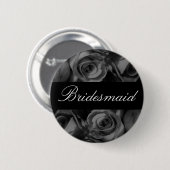 "Brautjungfern-" Rosen in Schwarzweiss Button (Vorne & Hinten)