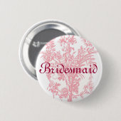 Brautjungfernknopf auf rosa Blumenhintergrund Button (Vorne & Hinten)