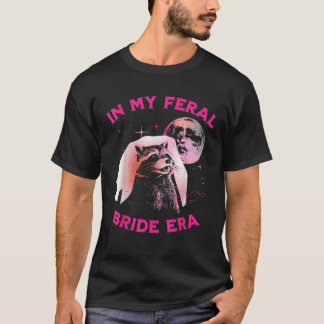 Brautmode In Meiner Wilden Braut-Ära Lustiger Wasc T-Shirt
