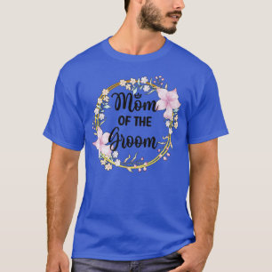 Brautmutter Dusche Hochzeitstag Bräutigam Mutter  T-Shirt