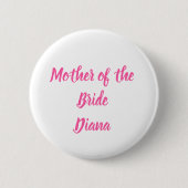 Brautmutter Rosa individuelle Namensgeschenke Hoch Button (Vorderseite)