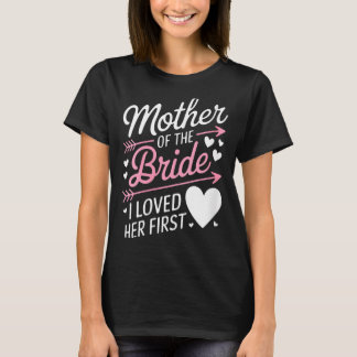Brautparty für Frauen, die Mutter der Braut liebte T-Shirt