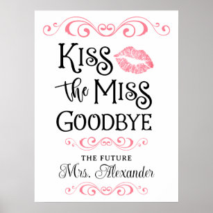 Brautparty küsst die Miss Goodbye Custom Colors Poster