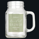 Brautparty Sage Green Brunch Einmachglas<br><div class="desc">Brautparty Sage Green Mason Jars mit elegantem Typografie-Skript. Mehr Produkte mit diesem Design sind in der folgenden Kollektion zu finden.</div>
