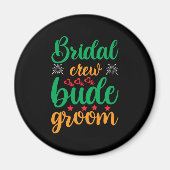 Brautpavillon-Crew Magnet (Vorne)