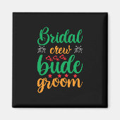 Brautpavillon-Crew Magnet (Vorne)