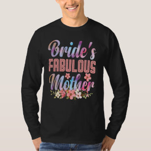 Braut's fabelhafte Mutter glückliche Heirat Hochze T-Shirt