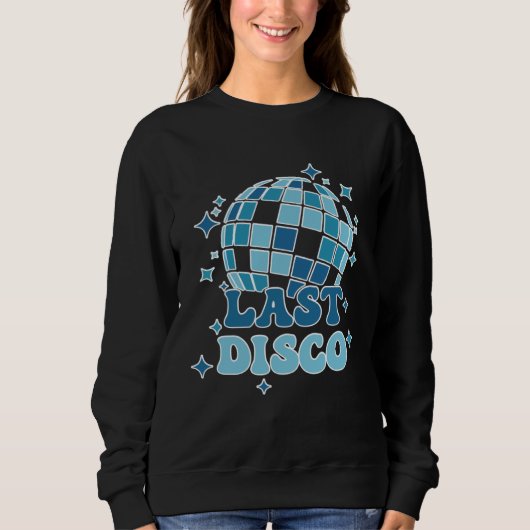 Brauts letztes Disco Disco Junggesellinnenabschied Sweatshirt (Vorderseite)