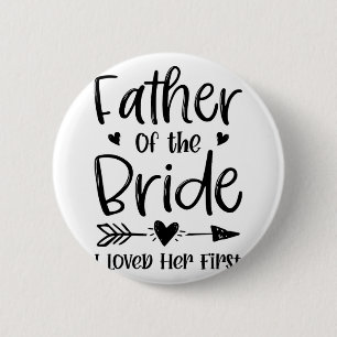 Brautvater Ich liebte ihre erste Ehe Hochzeit Button