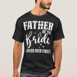 Brautvater Ich liebte sie bei ihrer ersten Hochzei T-Shirt