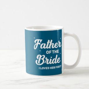 Brautvater liebte die erste lustige Hochzeit Kaffeetasse