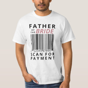 Brautvater Scannen Sie Zur Zahlung Lustige Hochzei T-Shirt