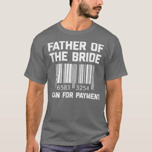 Brautvater, Scannen Sie zur Zahlung - Lustiger Vat T-Shirt