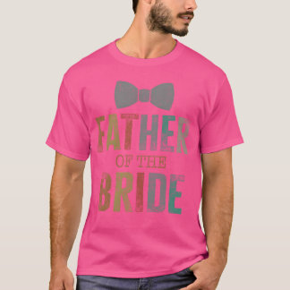 Brautvater Vater der Braut Freunde T-Shirt