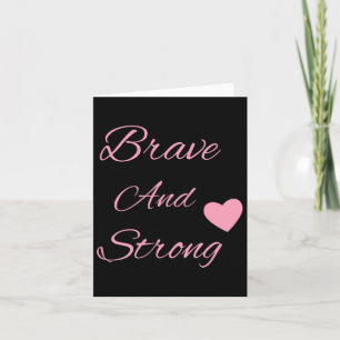 Brave And Strong Breast Cancer Awareness Karte