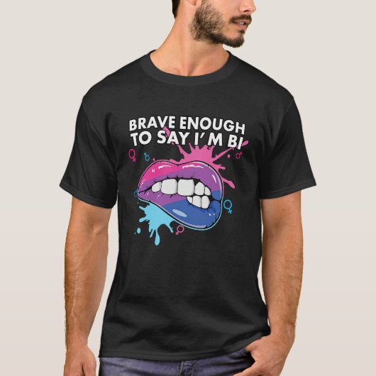 Brave Enough To Say I'm Bi Bisexual Pride Bisexual T-Shirt (Vorderseite)