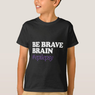 Brave #epilepsy Epilepsie Awareness Novemb T-Shirt