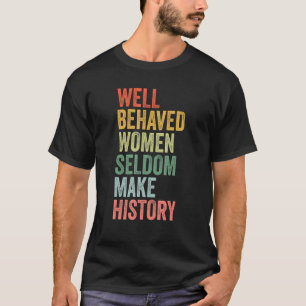 Brave Frauen machen selten Geschichte Feminismus Z T-Shirt