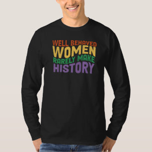 Brave Frauen machen selten Geschichte Retro Femin T-Shirt