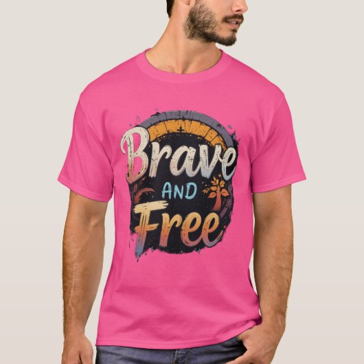 "Brave & Free - Empowerment von T - Shirt für das  (Vorderseite)