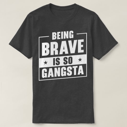 Brave Gangsta School Counselor Emotion Quotes T-Shirt (Design vorne)