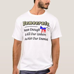 Brave genug, um unser ungeborenes zu töten! T-Shirt
