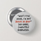 Brave im Bett Button (Vorne & Hinten)