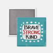 Brave Strong Kind Kühlschrank Magnet (Vorderseite/Rückseite)