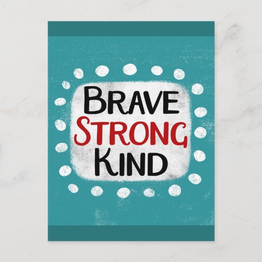 Brave Strong Kind Postcard Postkarte (Vorderseite)