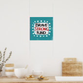 Brave Strong Kind Poster Wall Art (Küche)