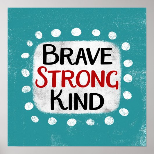 Brave Strong Kind Poster Wall Art (Vorne)