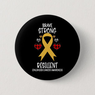 Brave Strong Resilient Chilhood Cancer Awareness Button