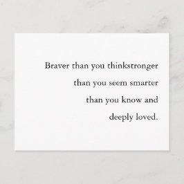 Braver Stronger Smarter Loved Quote Design Postkarte