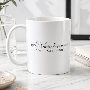 Braves Mädchen machen keine Geschichte Kaffeetasse
