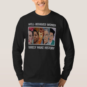 Braves Verhalten von Frauen schafft selten Geschic T-Shirt