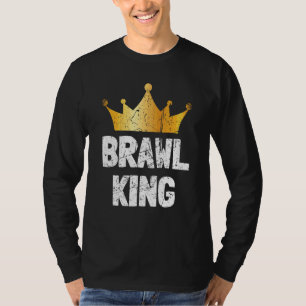 Brawl King Brawling Gamer Gaming 17 T-Shirt