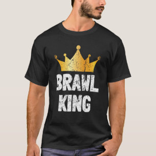 Brawl King Brawling Gamer Gaming 17 T-Shirt